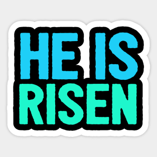 HE IS RISEN JESUS SHIRT- FUNNY CHRISTIAN GIFT Sticker